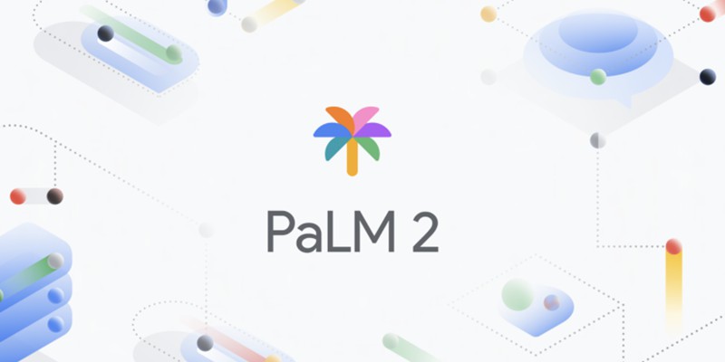 谷歌发布全新大模型 PaLM 2，将为25种谷歌产品提供支持