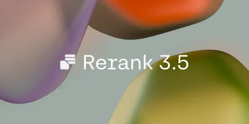 Cohere发布新型搜索模型Rerank 3.5：重塑全球企业搜索和数据利用的新时代